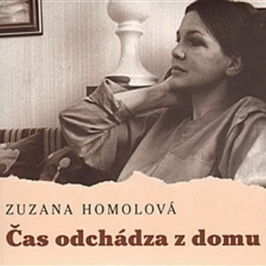 Homolová Zuzana - Čas odchádza z domu