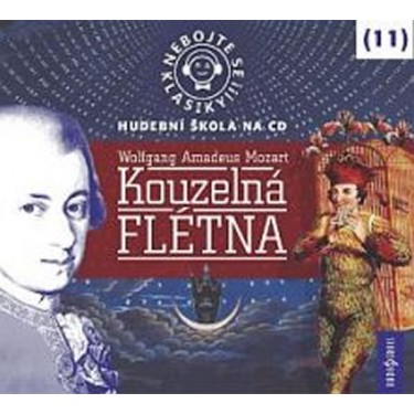 NEBOJTE SE KLASIKY 11_MOZART/KOUZELNÁ FLÉTNA